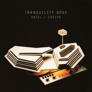 Arctic Monkeys- Tranquility Base Hotel and Casino